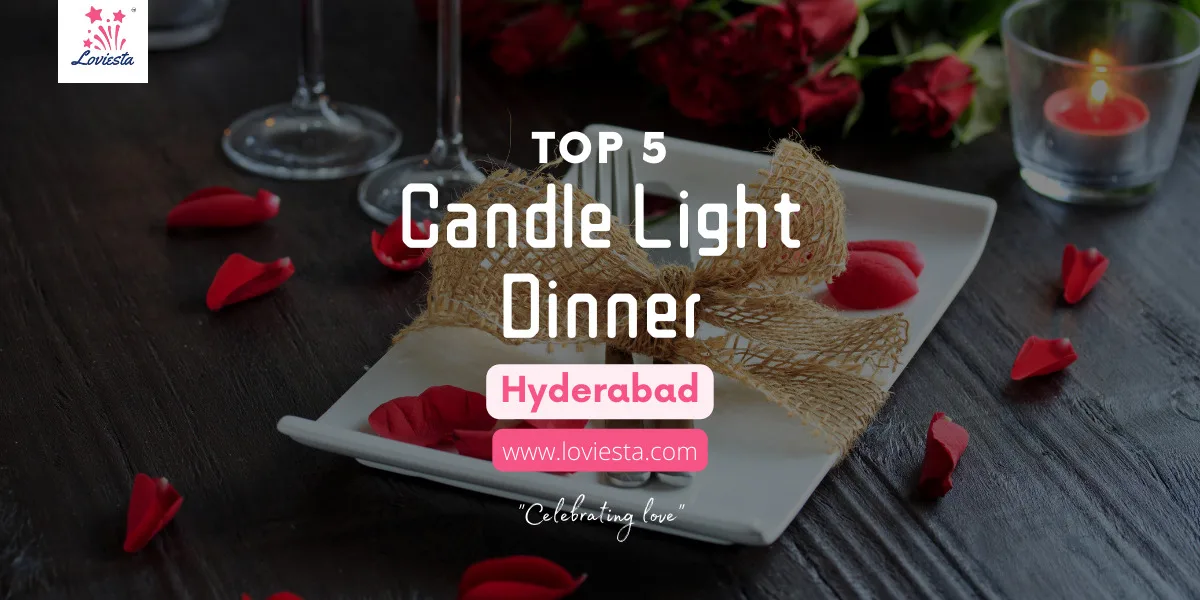 Top 5 Romantic Candlelight Dinner Date Packages For Couples In Hyderabad