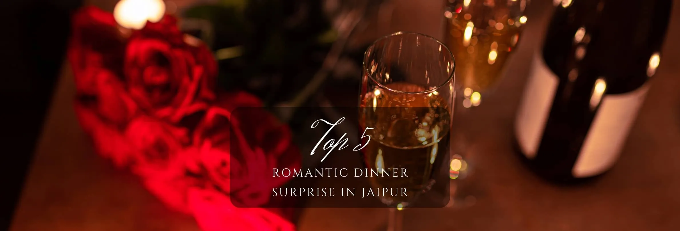Top 5 Romantic Candlelight Dinner Dates For Couples In Jaipur.